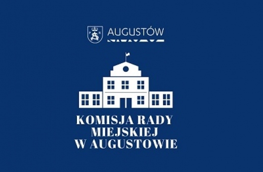Wspólne posiedzenie Komisji Społeczno-Oświatowej Rady Miejskiej w Augustowie z Komisją do spraw Budżetu Rady Miejskiej w Augustowie