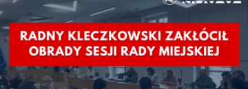 Radny Kleczkowski zakłócił Obrady Sesji Rady Miejskiej 