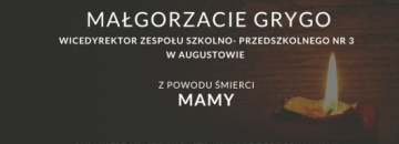 Najszczersze kondolencje Wicedyrektor Małgorzacie Grygo z powodu śmierci mamy