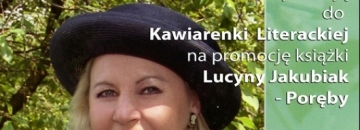 Fundacja Słowo i Obraz oraz Miejska Biblioteka Publiczna w Augustowie zapraszają do Kawiarenki Literackiej na promocję książki Lucyny Jakubiak-Poręby „Między kwiatem a imieniem”.  Spotkanie odbędzie się 10 czerwca 2021 r. w „Pałacu na wodzie”. 