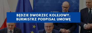 Burmistrz Mirosław Karolczuk podpisał dziś umowę ze spółką PKP. Efektem będzie remont naszego dworca, uruchomienie poczekalni na miarę XXI wieku oraz poniesienie wszystkich kosztów przez kolej.